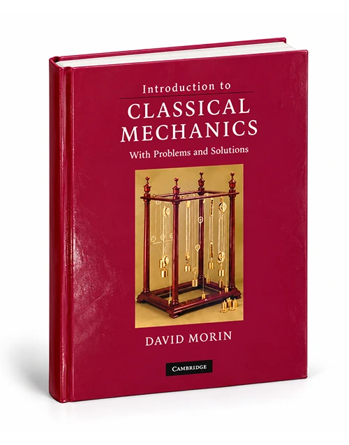 Introduction to Classical Mechanics With Problems and Solutions by David Morin